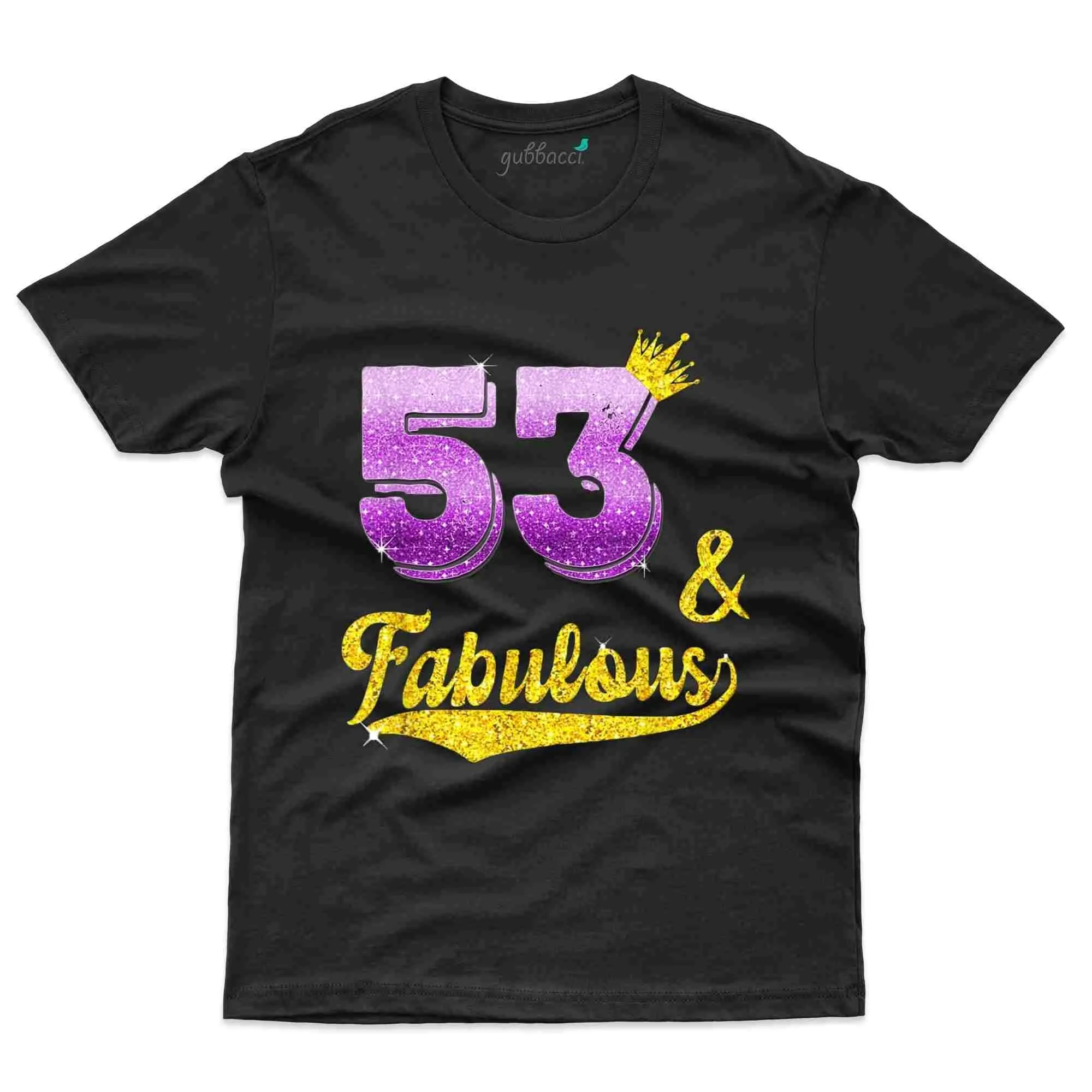 53 & Fabulous 2 T-Shirt - 53rd Birthday Collection