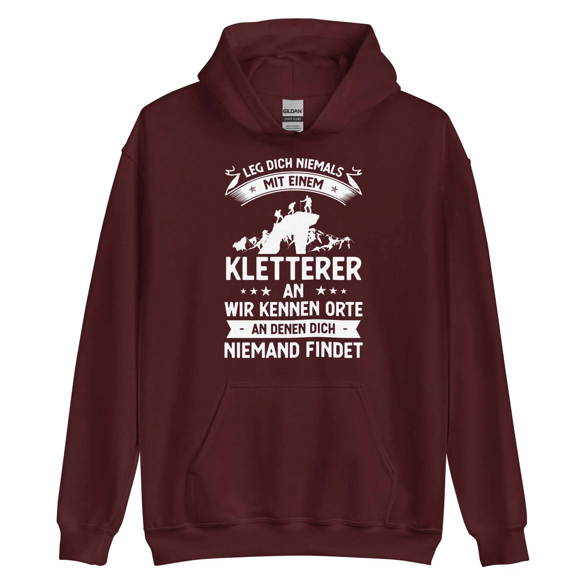 Leg Dich Niemals Mit Einem Kletterer An Wir Kennen Orte An Denen Dich Niemand Findet - Unisex Hoodie