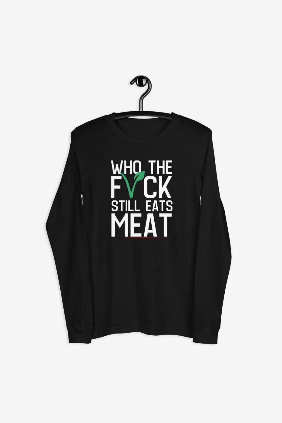 Who The F* Unisex Long Sleeve Tee